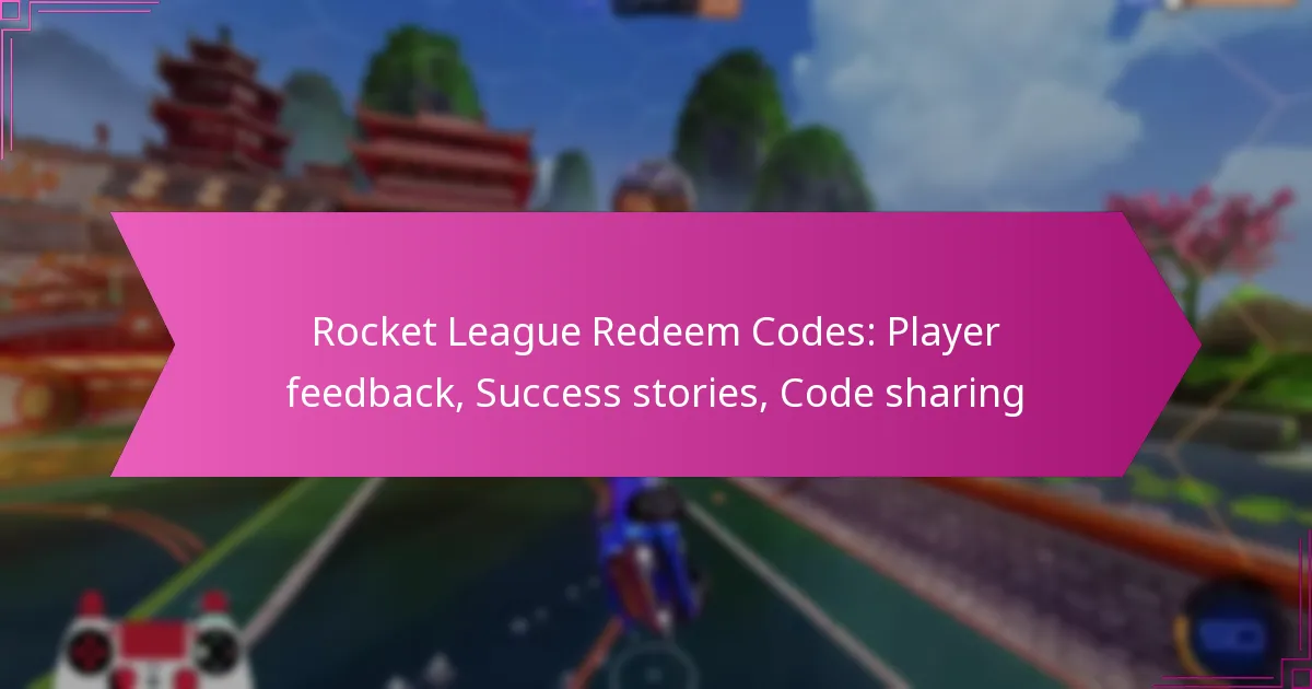 Read more about the article Rocket League Redeem Codes: Player feedback, Success stories, Code sharing