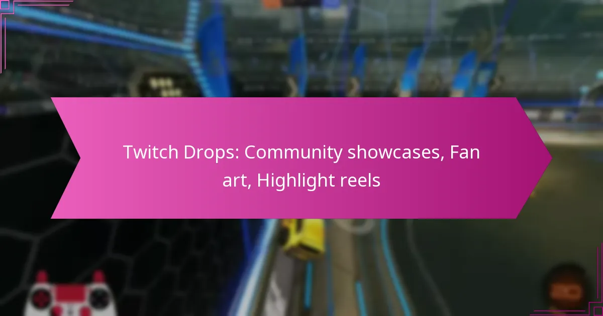 Read more about the article Twitch Drops: Community showcases, Fan art, Highlight reels