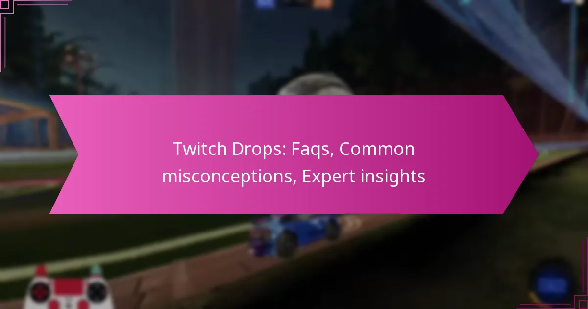 Read more about the article Twitch Drops: Faqs, Common misconceptions, Expert insights