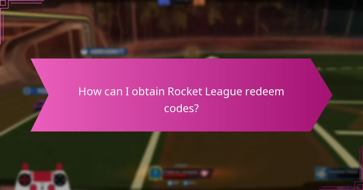 How can I obtain Rocket League redeem codes?