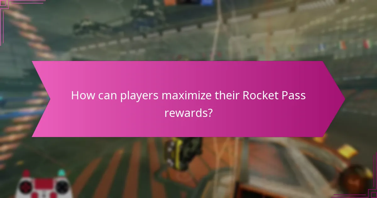 How can players maximize their Rocket Pass rewards?