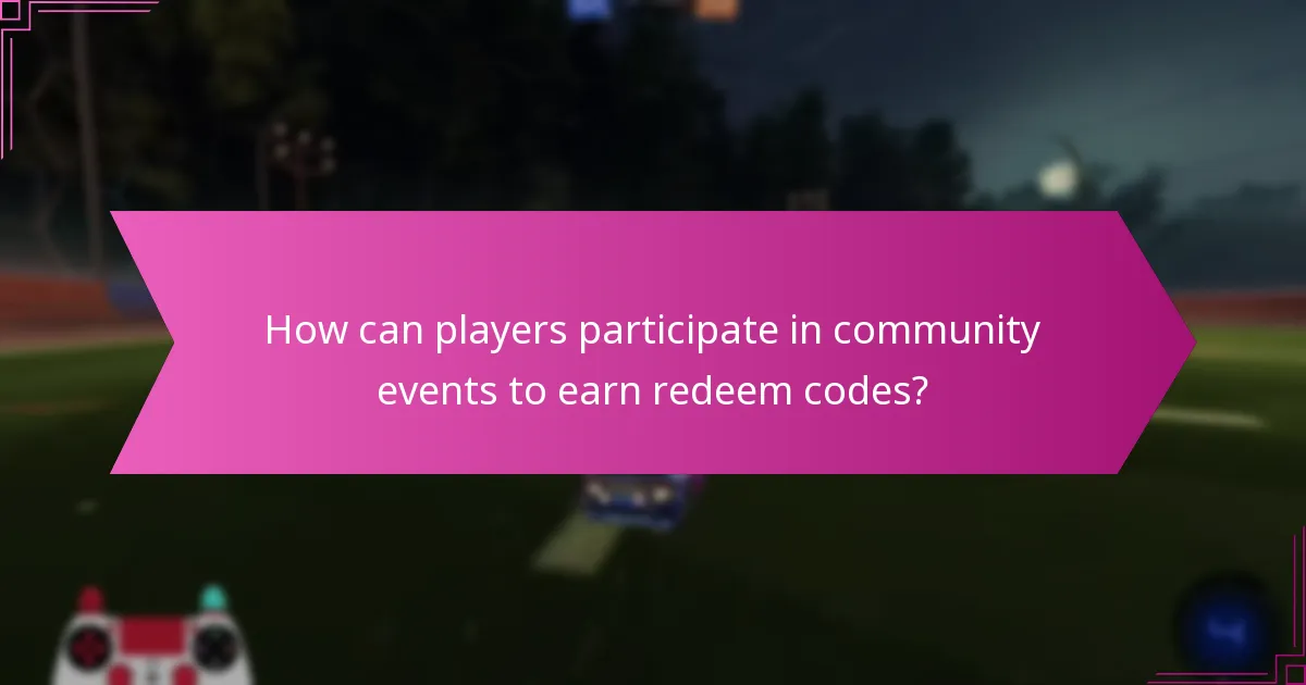 How can players participate in community events to earn redeem codes?
