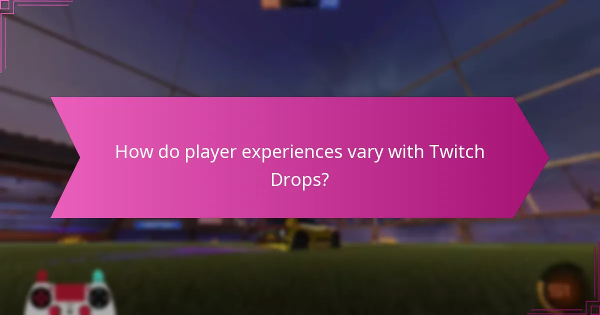 How do player experiences vary with Twitch Drops?