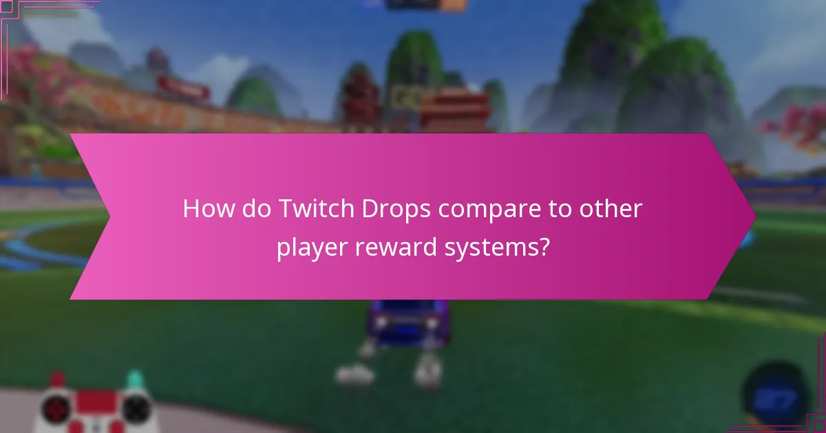 How do Twitch Drops compare to other player reward systems?