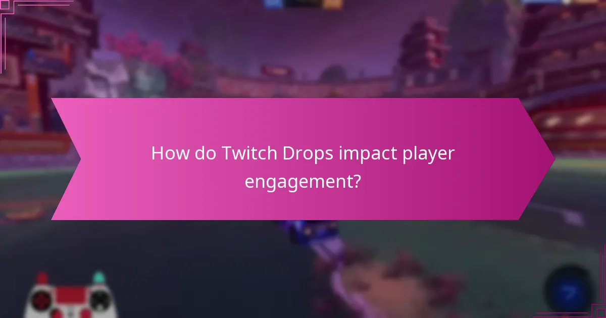 How do Twitch Drops impact player engagement?