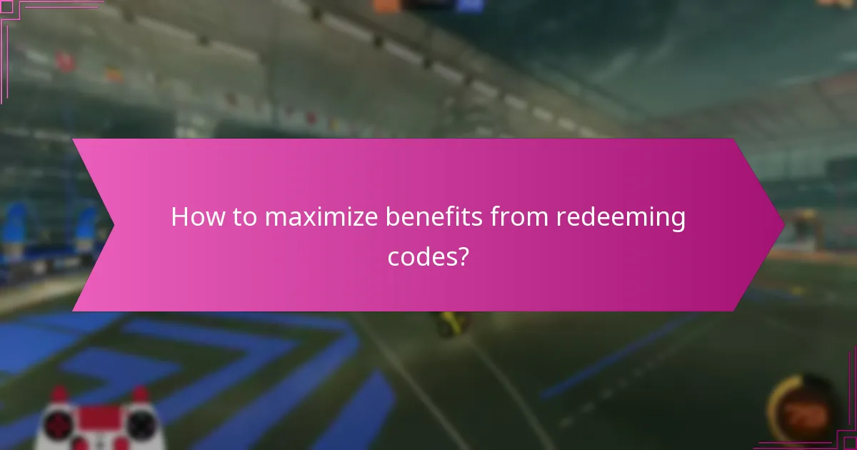 How to maximize benefits from redeeming codes?