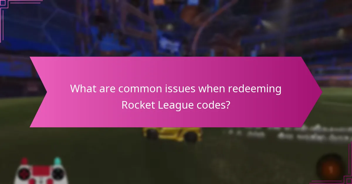 What are common issues when redeeming Rocket League codes?
