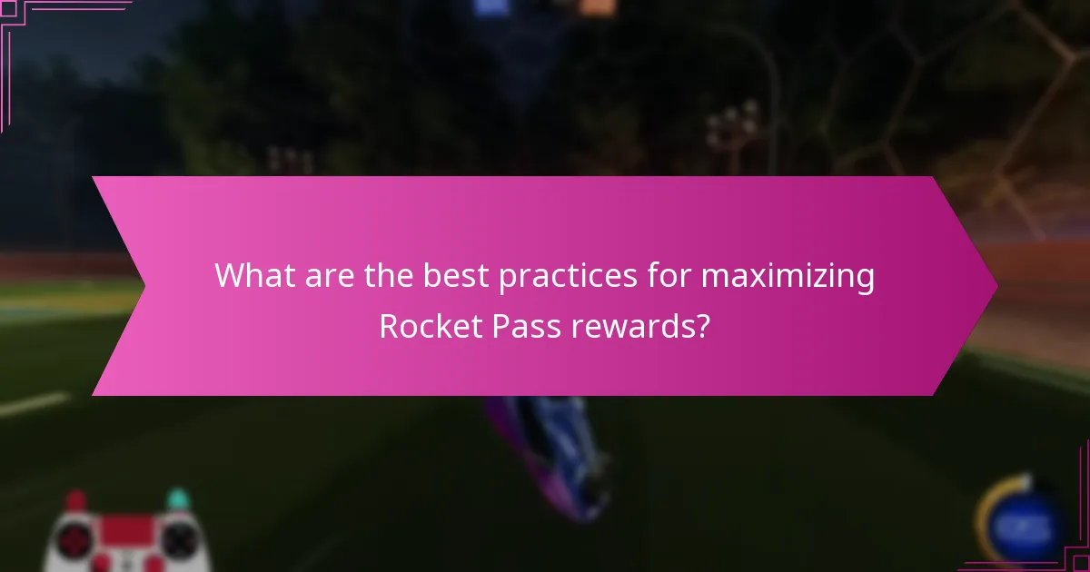What are the best practices for maximizing Rocket Pass rewards?