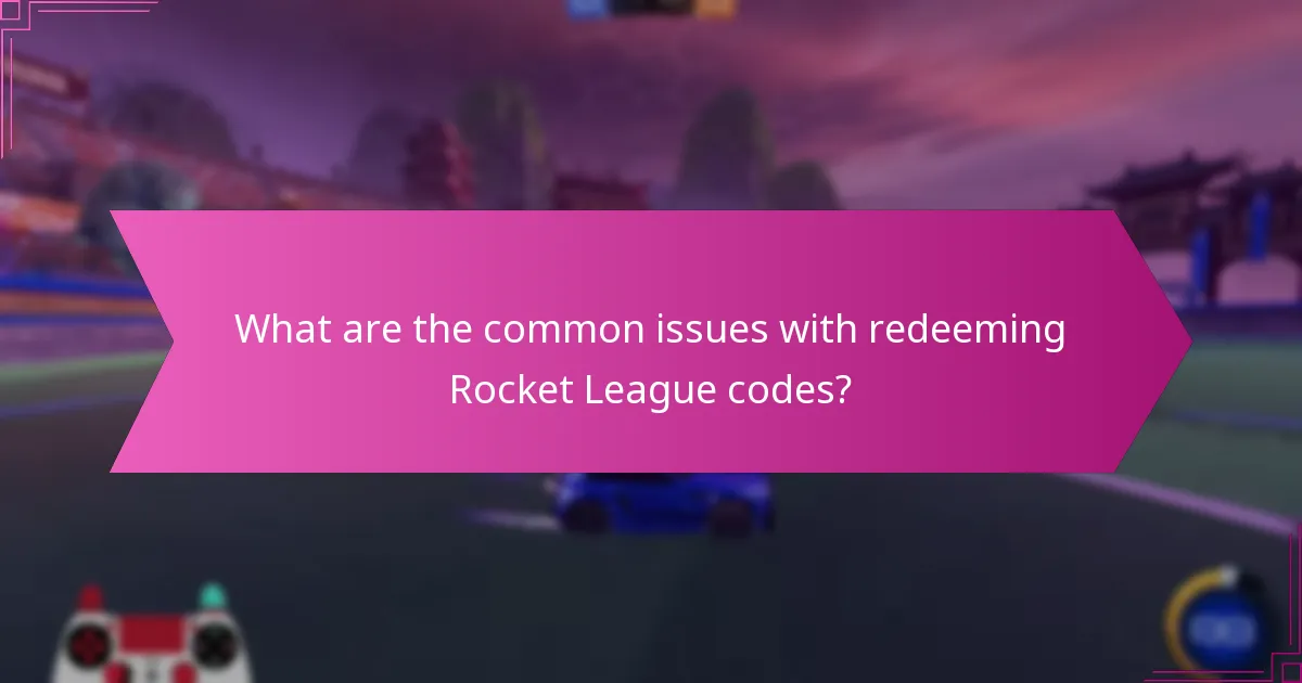 What are the common issues with redeeming Rocket League codes?