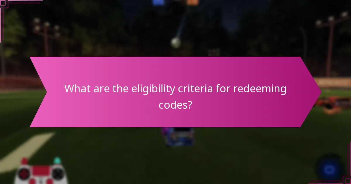 What are the eligibility criteria for redeeming codes?