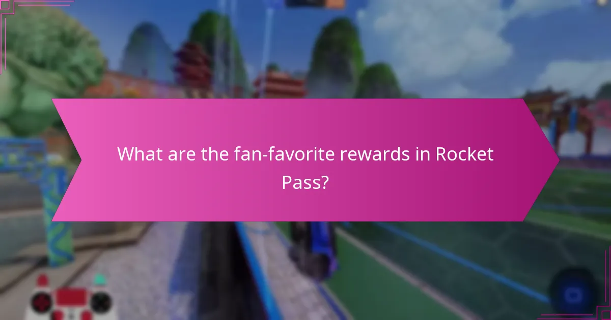 What are the fan-favorite rewards in Rocket Pass?