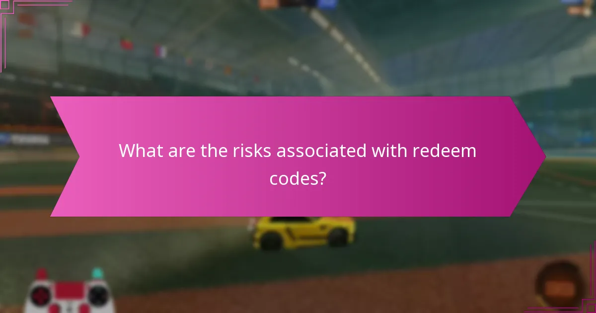 What are the risks associated with redeem codes?