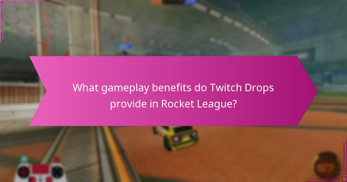 What gameplay benefits do Twitch Drops provide in Rocket League?
