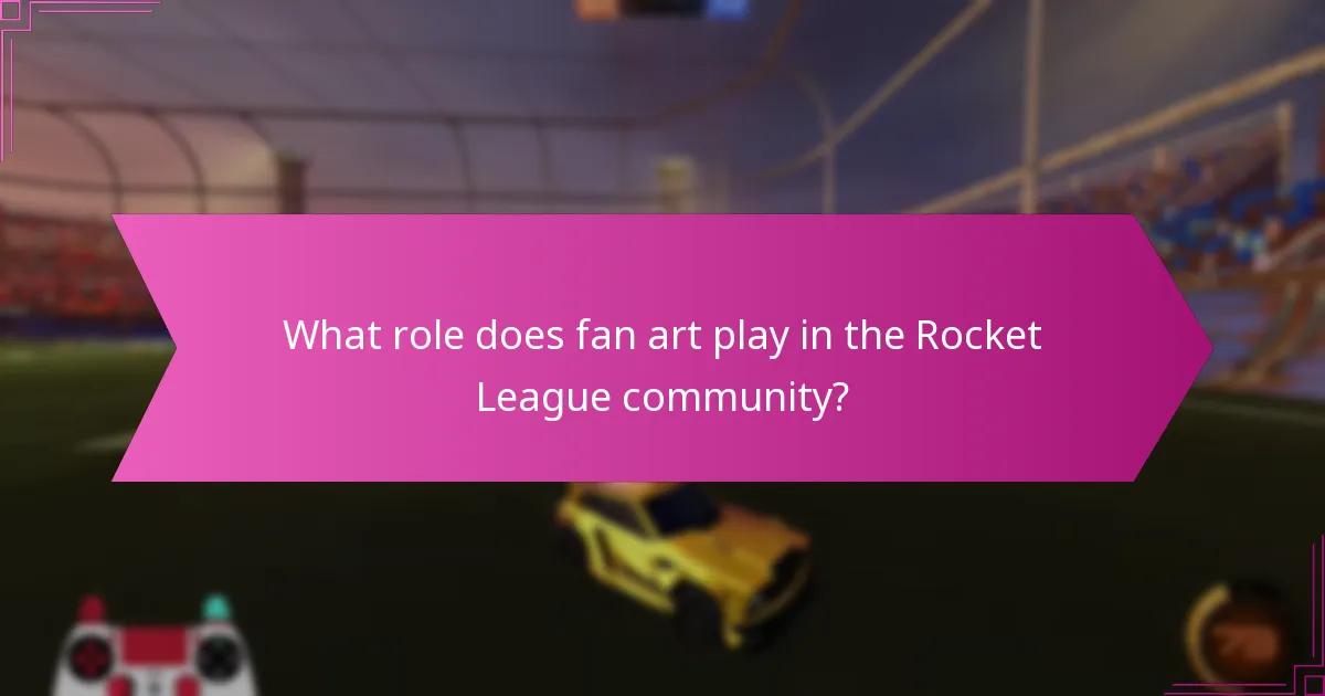 What role does fan art play in the Rocket League community?