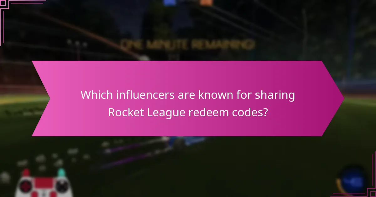 Which influencers are known for sharing Rocket League redeem codes?