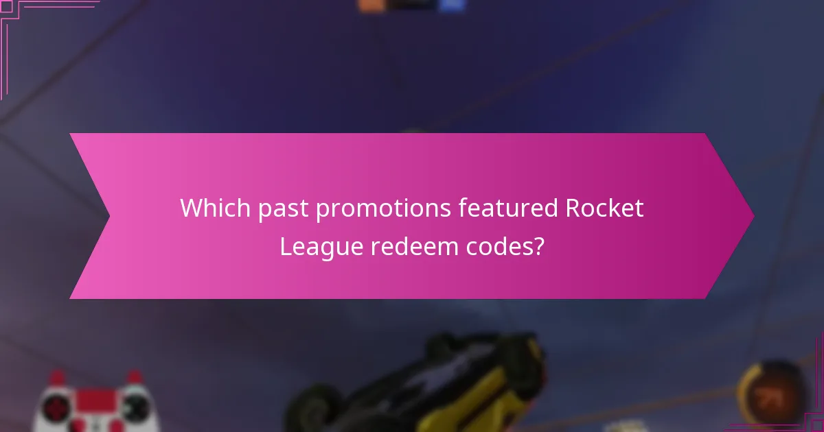 Which past promotions featured Rocket League redeem codes?