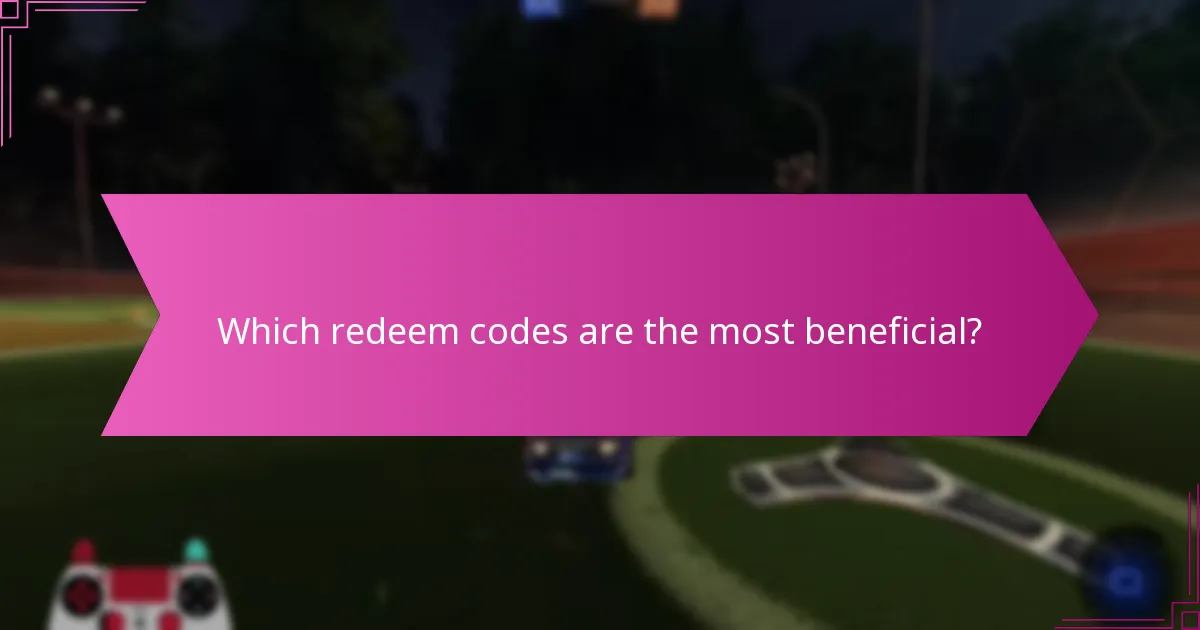 Which redeem codes are the most beneficial?
