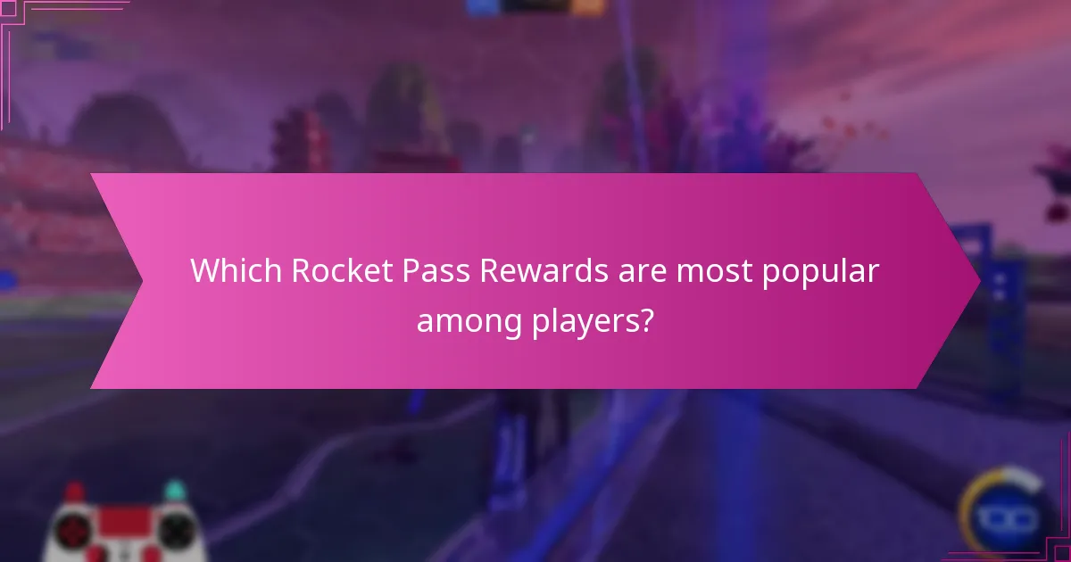 Which Rocket Pass Rewards are most popular among players?