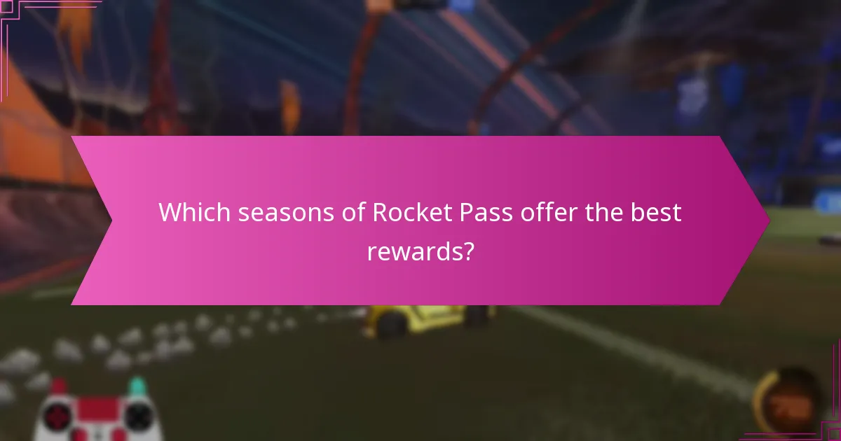 Which seasons of Rocket Pass offer the best rewards?